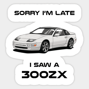 Sorry I'm Late Nissan 300 ZX Z32 Classic Car Tshirt Sticker